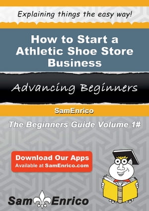 How to Start a Athletic Shoe Store Business