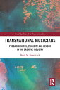 Transnational Musicians Precariousness, Ethnicity and Gender in the Creative Industry【電子書籍】 Beata M. Kowalczyk