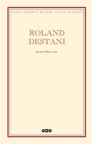 Roland Destan? (Kaz?m Ta?kent Klasik Yap?tlar)【電子書籍】[ Kaz?m Ta?kent ]