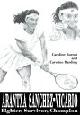 Arantxa Sanchez-Vicario Fighter, Survivor, Champio