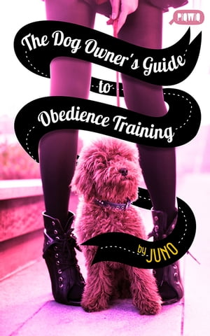 The Dog Owner's Guide to Obedience Training