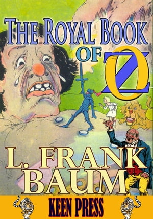 THE ROYAL BOOK OF OZ: Timeless Children Novel (With Over 90 Illustrations )【電子書籍】[ L. Frank Baum ]