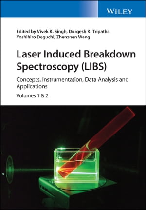 Laser Induced Breakdown Spectroscopy (LIBS) Concepts, Instrumentation, Data Analysis and Applications, 2 Volume Set
