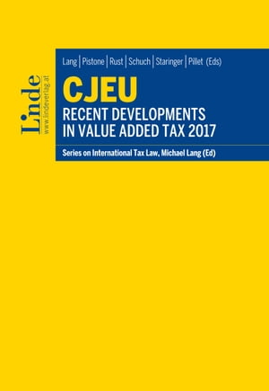 CJEU - Recent Developments in Value Added Tax 2017 Schriftenreihe IStR Band 109Żҽҡ