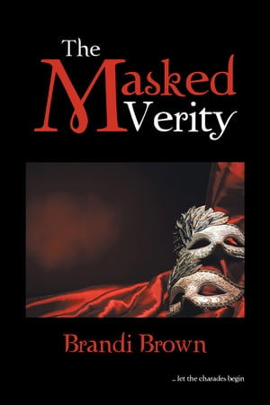 The Masked Verity【電子書籍】[ Brandi Brow