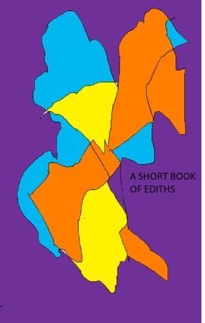 A Short Book of Ediths