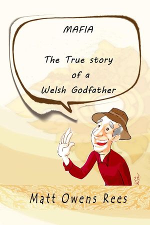 The True Story of a Welsh Godfather The True Story of a Welsh Godfather, #9