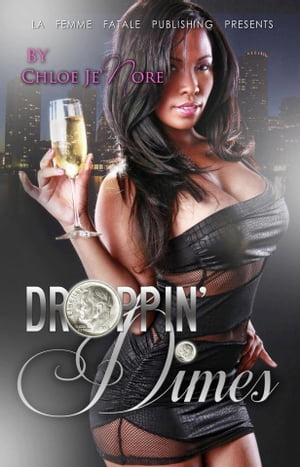 Droppin Dimes (La' Femme Fatale' Publishing )