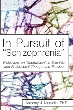 In Pursuit of "Schizophrenia" Reflections on “Imprecision” in Scientific and Professional Thought and Practice