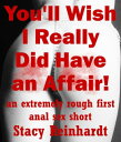 You’ll Really Wish I Did Have an Affair【電