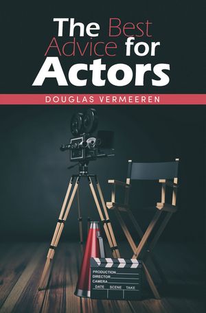 The Best Advice for Actors
