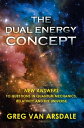 The Dual Energy Concept New Answers to Questions in Quantum Mechanics, Relativity and the Universe【電子書籍】 Greg Van Arsdale