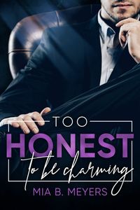 Too honest to be Charming【電子書籍】[ Mia B. Meyers ]