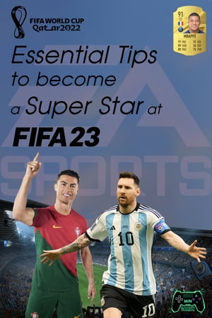 Essential Tips to become a Super Star at FIFA 23