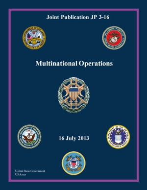 Joint Publication JP 3-16 Multinational Operations 16 July 2013Żҽҡ[ United States Government US Army ]