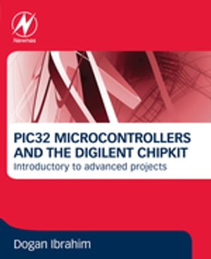 PIC32 Microcontrollers and the Digilent Chipkit