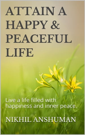 Attain a Happy & Peaceful Life