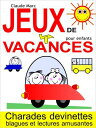 Jeux de vacances pour enfants Charades, devinettes, blagues et lectures amusante...