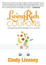 ŷKoboŻҽҥȥ㤨Living Rich with Coupons Empowering Smart Shoppers to Live RichŻҽҡ[ Cindy Livesey ]פβǤʤ947ߤˤʤޤ