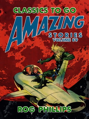 Amazing Stories Volume 89Żҽҡ[ Rog Phillips ]