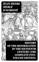 ŷKoboŻҽҥȥ㤨History of the Reformation in the Sixteenth Century (The Complete Five-Volume EditionŻҽҡ[ Jean-Henri Merle d'Aubign? ]פβǤʤ300ߤˤʤޤ