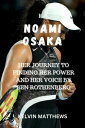 ŷKoboŻҽҥȥ㤨NAOMI OSAKA Her journey to Finding Her Power and Her Voice by Ben RothenbergŻҽҡ[ kelvin matthews ]פβǤʤ525ߤˤʤޤ