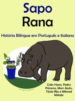 História Bilíngue em Português e Italiano: Sapo - Rana. Serie Aprender Italiano.