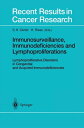 Immunosurveillance, Immunodeficiencies and Lymphoproliferations Lymphoproliferative Disorders in Congenital and Acquired Immunodeficiencies