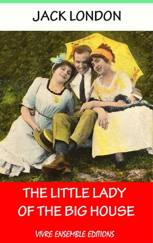 ŷKoboŻҽҥȥ㤨The little lady of the big house, With detailed Biography Integral EditionŻҽҡ[ Jack London ]פβǤʤ256ߤˤʤޤ