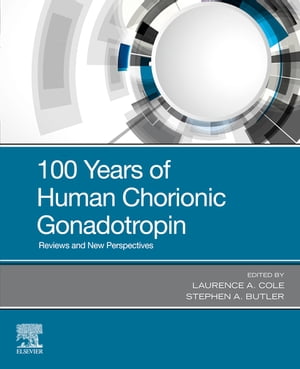 100 Years of Human Chorionic Gonadotropin Reviews and New Perspectives【電子書籍】