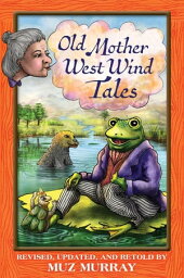 Old Mother West Wind Tales【電子書籍】[ Muz Murray ]