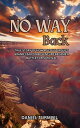 No Way Back True Story of How a Scout Group's Grand Canyon Adventure Became a Ba...