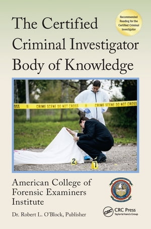 The Certified Criminal Investigator Body of Knowledge