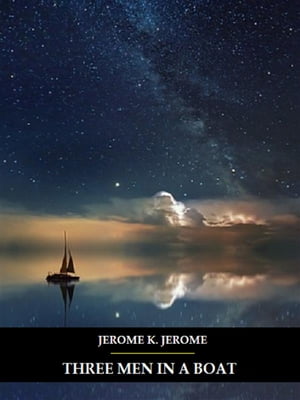 Three Men in a Boat (Illustrated)Żҽҡ[ Jerome K. Jerome ]