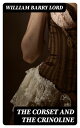 The Corset and the Crinoline A Book of Modes and