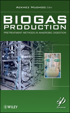 Biogas Production Pretreatment Methods in Anaerobic Digestion