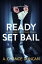 Ready Set Bail