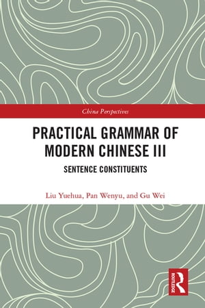 Practical Grammar of Modern Chinese III Sentence Constituents