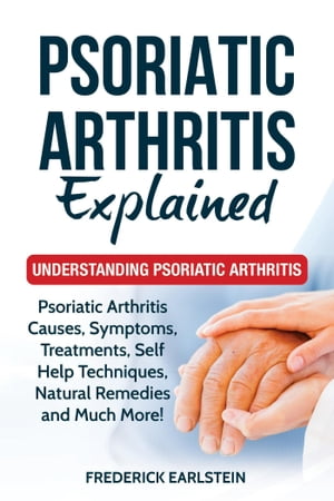 Psoriatic Arthritis Explained