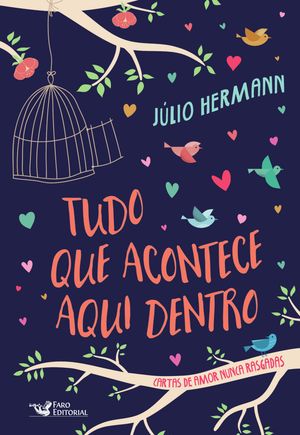 ŷKoboŻҽҥȥ㤨Tudo o que acontece aqui dentro Cartas de Amor Nunca RasgadasŻҽҡ[ Julio Hermann ]פβǤʤ470ߤˤʤޤ