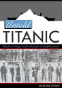 ŷKoboŻҽҥȥ㤨Untold Titanic The True Story of Life, Death, and JusticeŻҽҡ[ Marlene Tromp ]פβǤʤ132ߤˤʤޤ