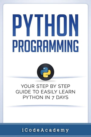 ŷKoboŻҽҥȥ㤨Python Programming: Your Step By Step Guide To Easily Learn Python in 7 DaysŻҽҡ[ i Code Academy ]פβǤʤ1,500ߤˤʤޤ