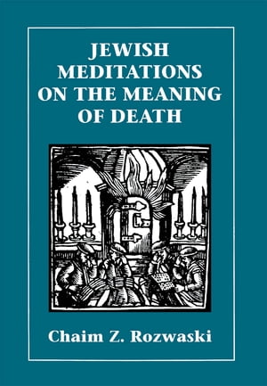 Jewish Meditations on the Meaning of Death