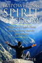 Empowering Spirit Wisdom: A Warrior of Light's Guide on Love, Career and the Spi...