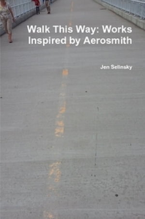 ŷKoboŻҽҥȥ㤨Walk This Way: Works Inspired by AerosmithŻҽҡ[ Jen Selinsky ]פβǤʤ108ߤˤʤޤ