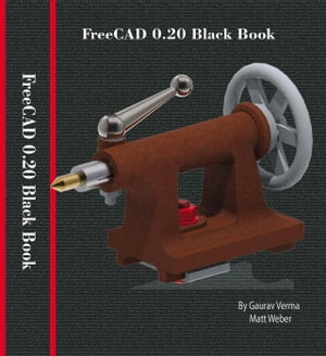 FreeCAD 0.20 Black Book【電子書籍】[ Gaurav Verma ]