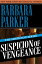 Suspicion of VengeanceŻҽҡ[ Barbara Parker ]