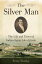 The Silver Man The Life and Times of Indian Agent John KinzieŻҽҡ[ Peter Shrake ]