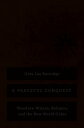 A Peaceful Conquest Woodrow Wilson, Religion, and the New World Order【電子書籍】[ Car...