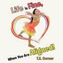 ŷKoboŻҽҥȥ㤨Life Is Fine, When You Are Aligned!Żҽҡ[ T.E. Corner ]פβǤʤ468ߤˤʤޤ